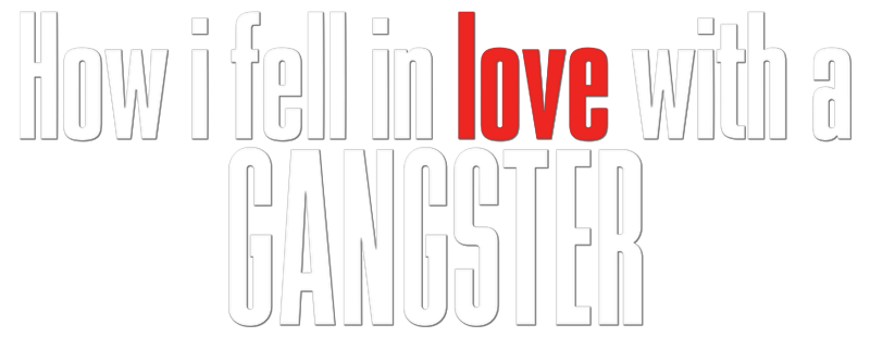 How I Fell in Love with a Gangster