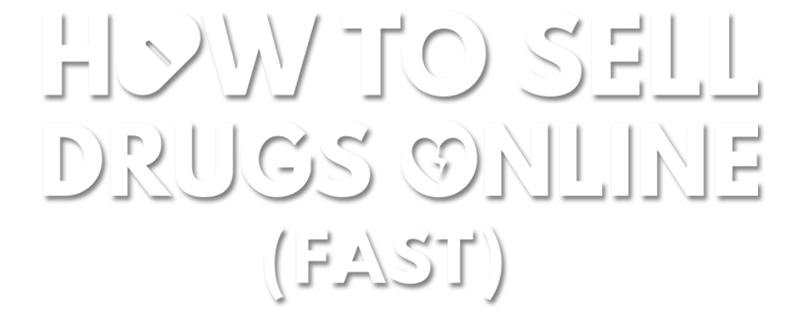 How to Sell Drugs Online (Fast)