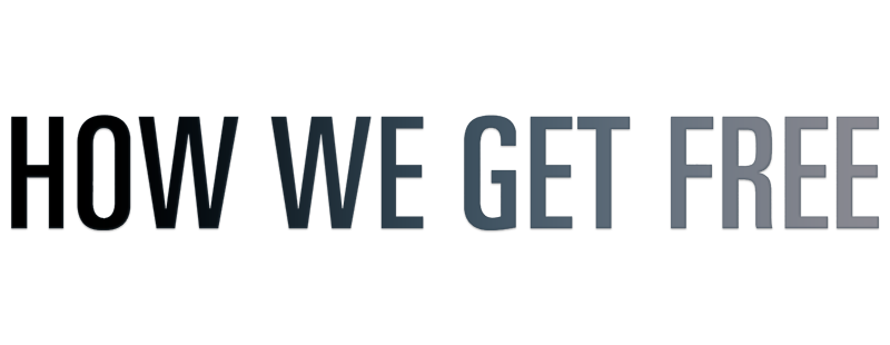 How We Get Free