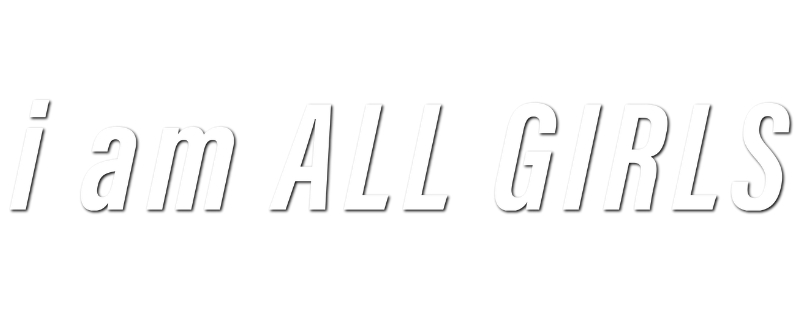 I Am All Girls