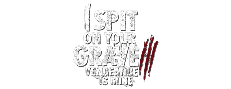 I Spit on Your Grave III: Vengeance is Mine