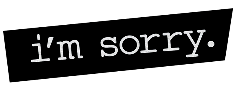 I'm Sorry