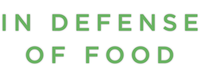 In Defense of Food