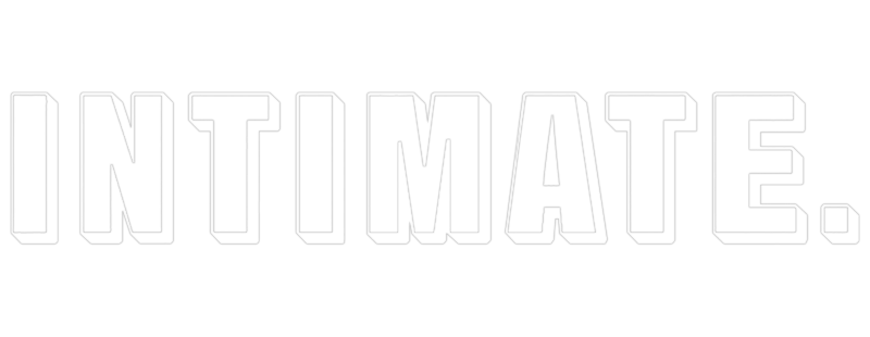 INTIMATE.