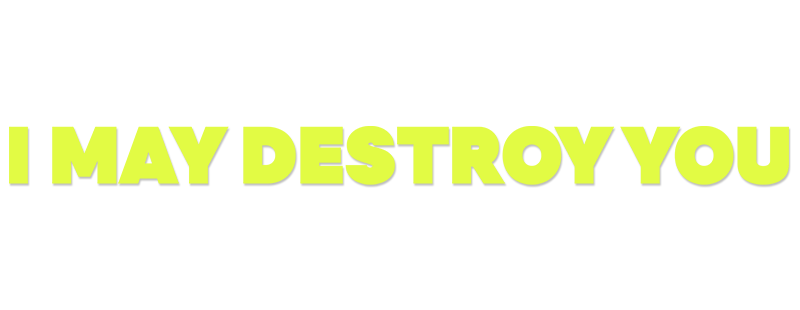I May Destroy You
