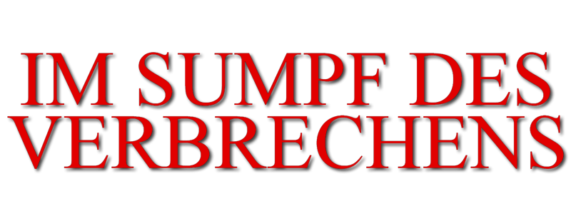 Im Sumpf des Verbrechens