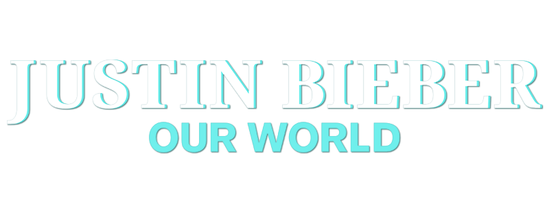 Justin Bieber: Our World