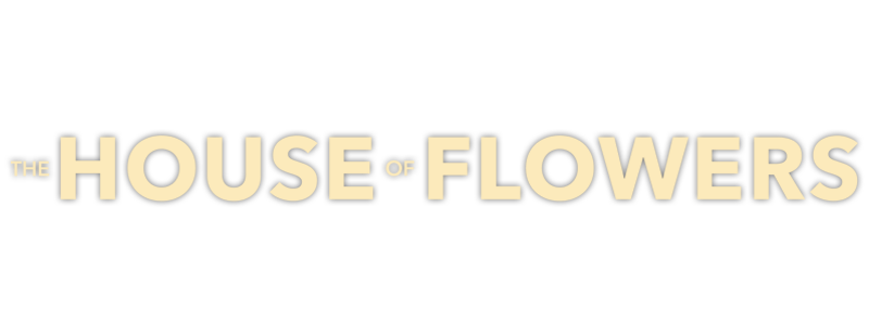 The House of Flowers