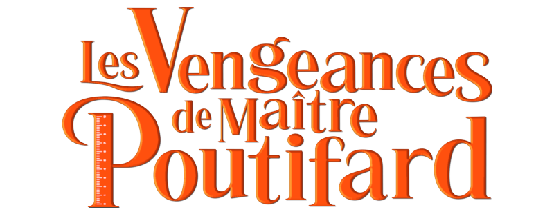 Les vengeances de Maître Poutifard