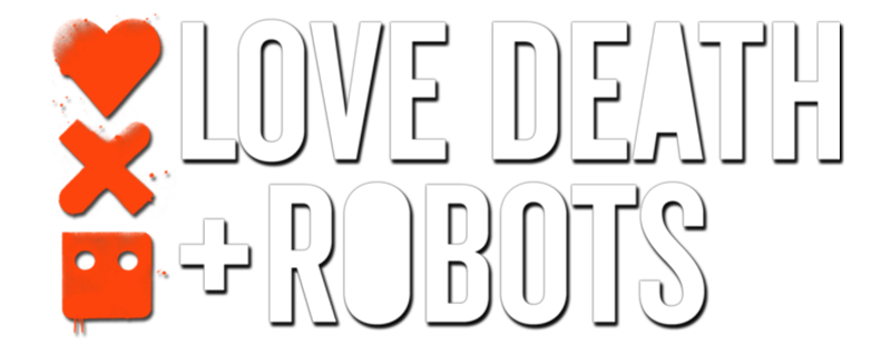 Love, Death & Robots