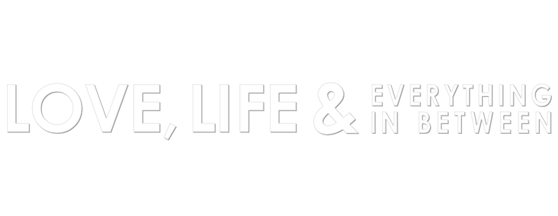 Love, Life & Everything in Between