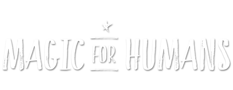 Magic for Humans