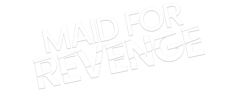 Maid for Revenge