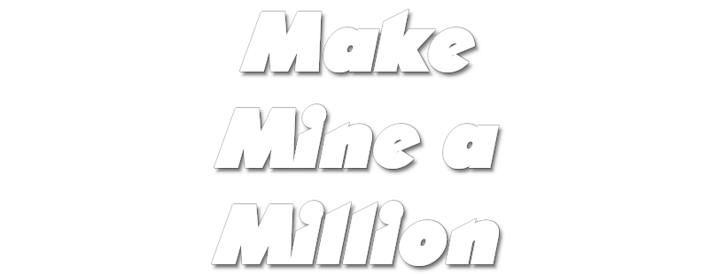 Make Mine a Million