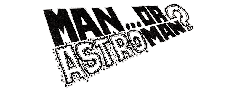 Man or Astro‐Man? logo