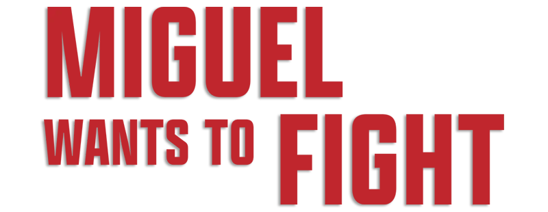 Miguel Wants to Fight