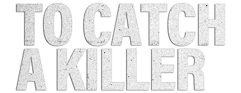 To Catch a Killer