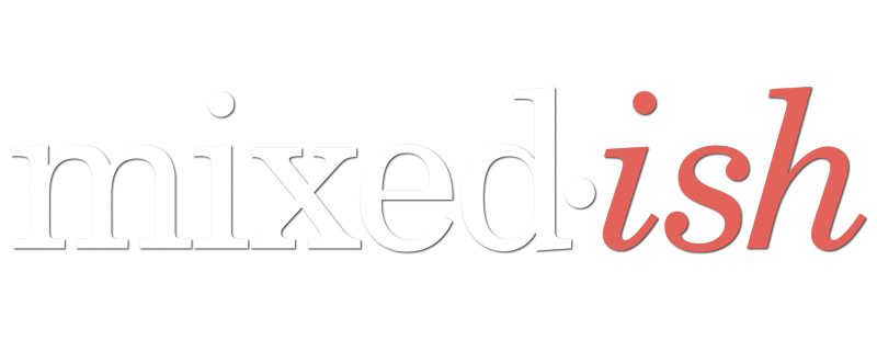 mixed-ish