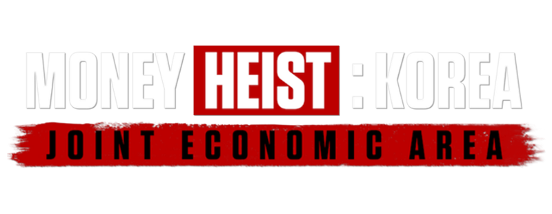 Money Heist: Korea - Joint Economic Area