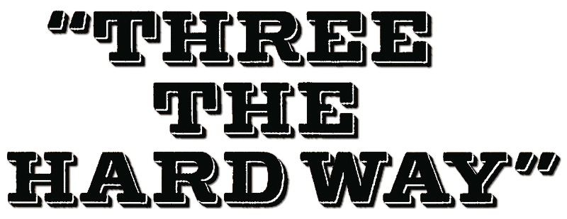 three-the-hard-way-61346275405e7.png