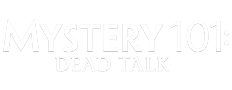 Mystery 101: Dead Talk