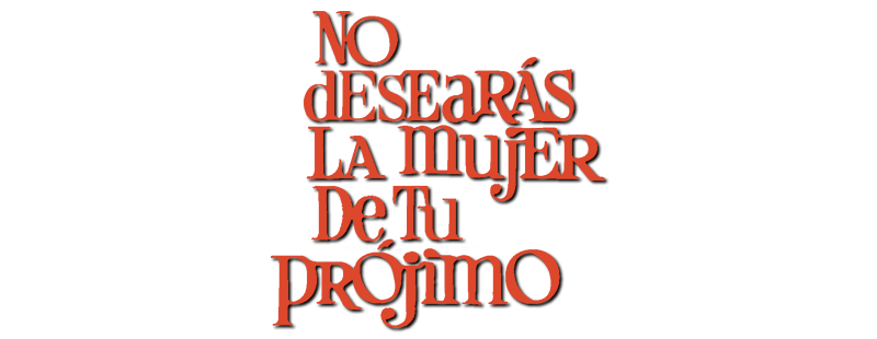 No desearás la mujer de tu prójimo
