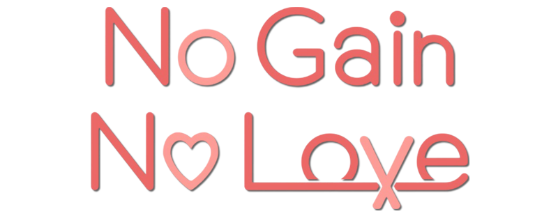No Gain No Love