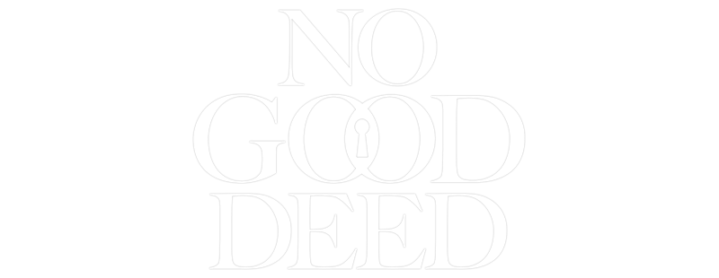 No Good Deed