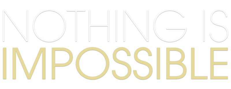 Nothing is Impossible