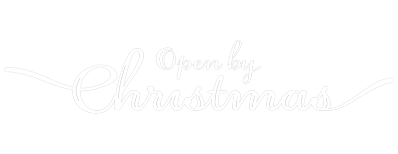 Open by Christmas