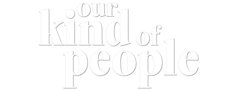 Our Kind of People