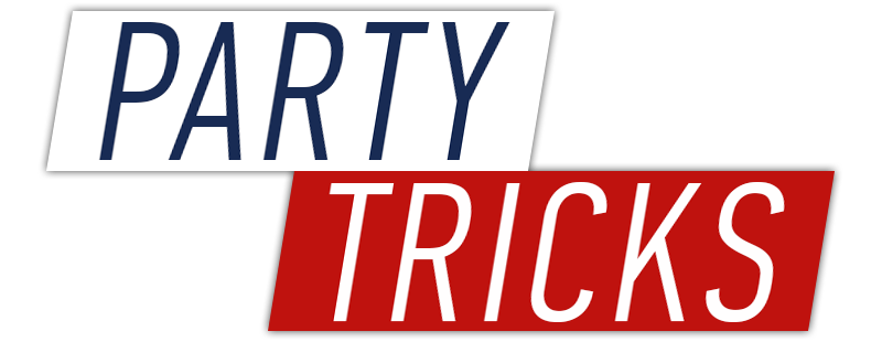 Party Tricks