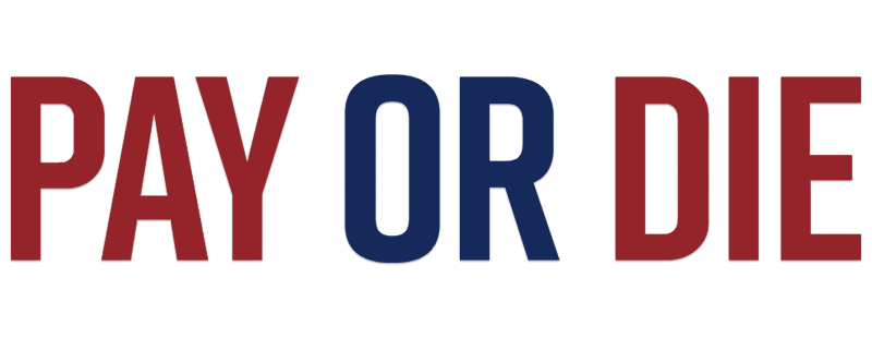 Pay or Die