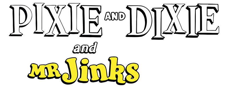 Pixie and Dixie and Mr. Jinks