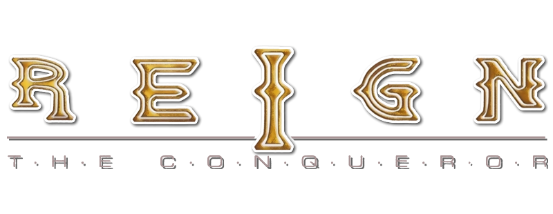 Reign: The Conqueror