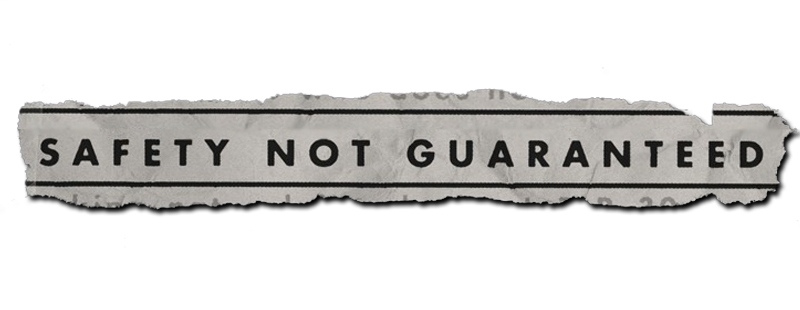 Safety Not Guaranteed