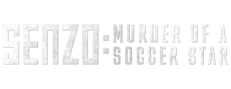 Senzo: Murder of a Soccer Star