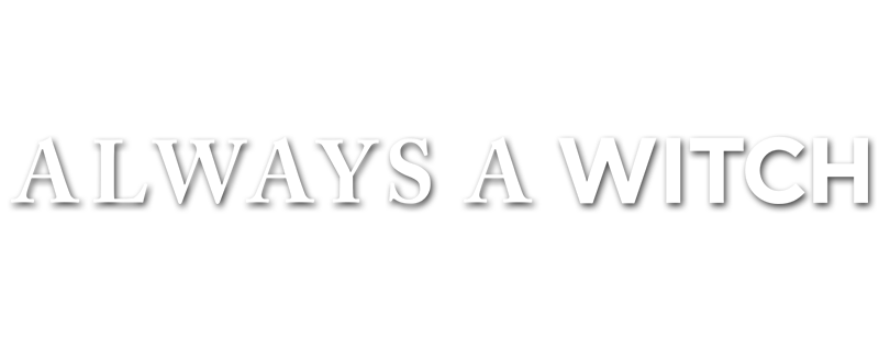 Always a Witch