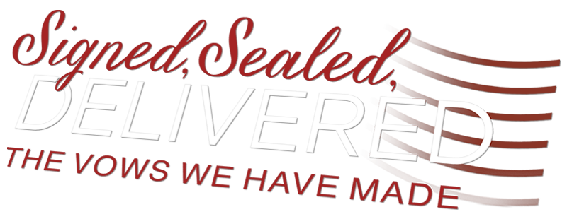Signed, Sealed, Delivered: The Vows We Have Made