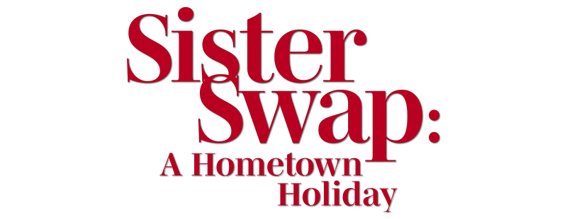 Sister Swap: A Hometown Holiday