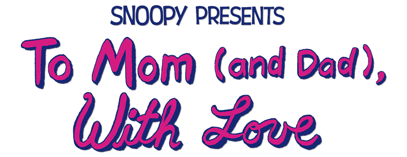 Snoopy Presents: To Mom (and Dad), With Love