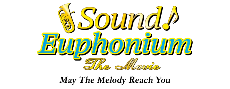 Sound! Euphonium the Movie - May the Melody Reach You!
