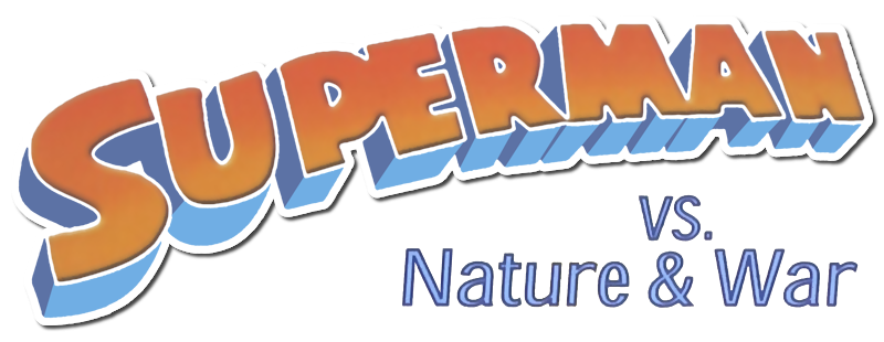 Superman vs. Nature & War