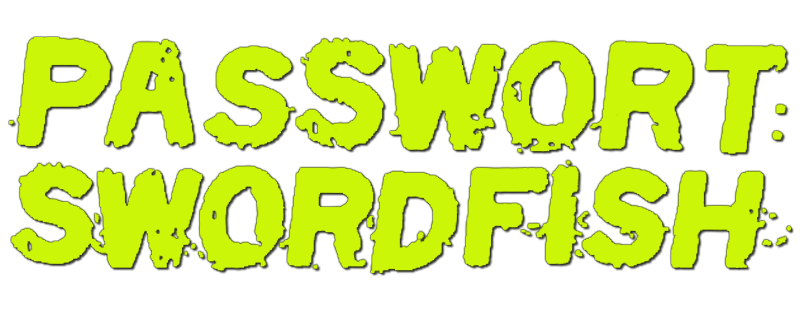 Passwort: Swordfish