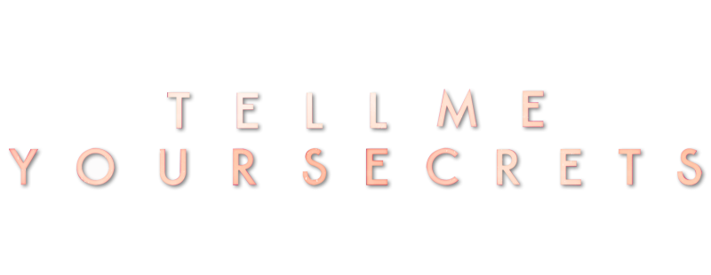 Tell Me Your Secrets