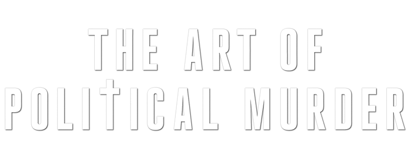 The Art of Political Murder
