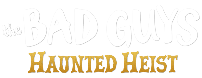 The Bad Guys: Haunted Heist