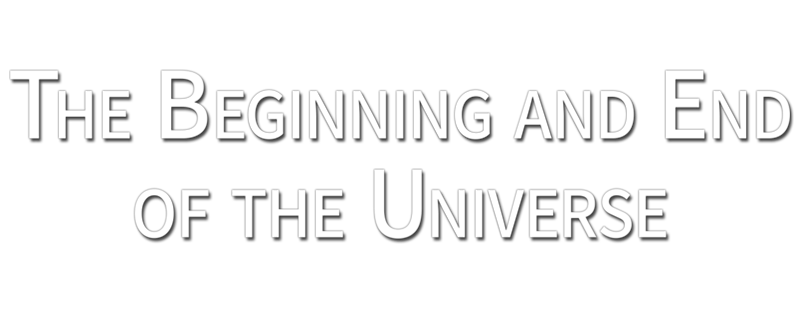 The Beginning and End of the Universe