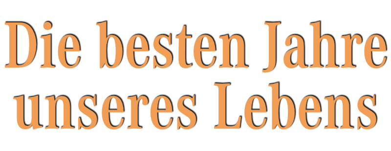Die besten Jahre unseres Lebens