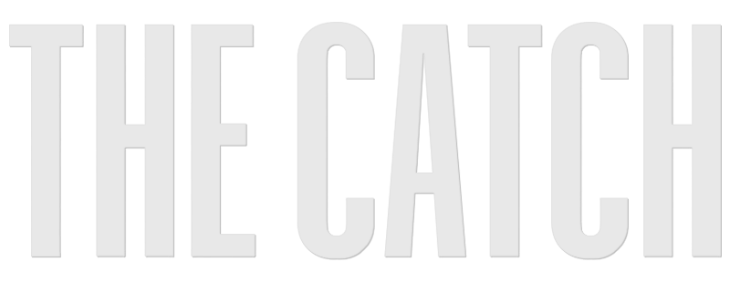 The Catch